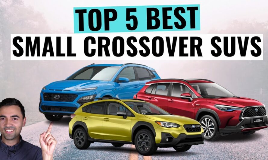Top 5 BEST Small Crossover SUVs You Can Buy For 2022